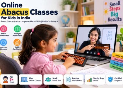 Abacus Classes Online for Kids in India: Complete Parent’s Guide